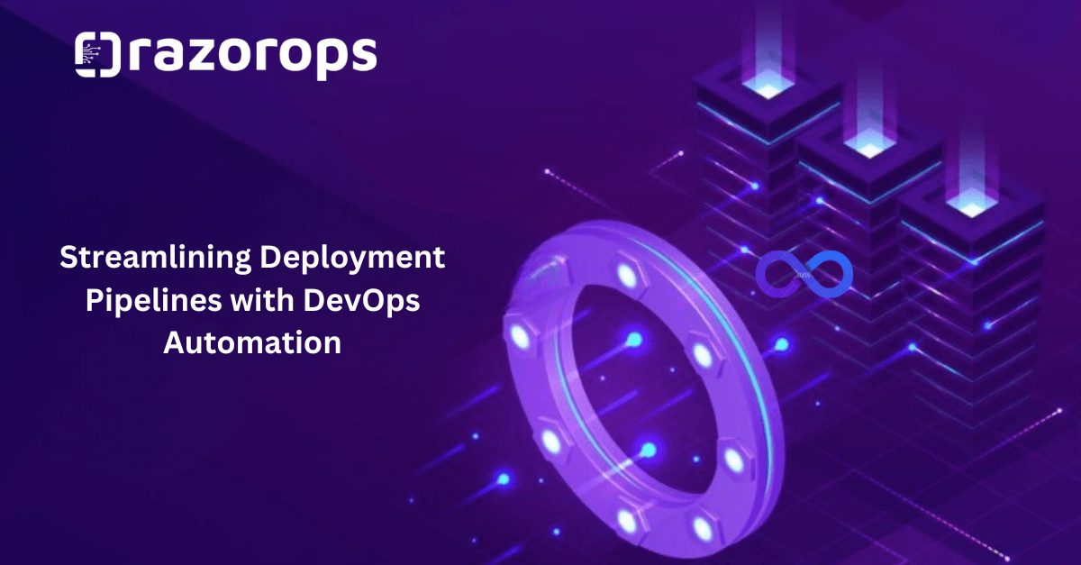 Streamlining Deployment Pipelines with DevOps Automation